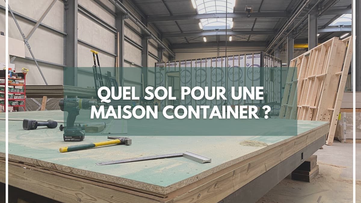 Quel sol pour une maison container ?